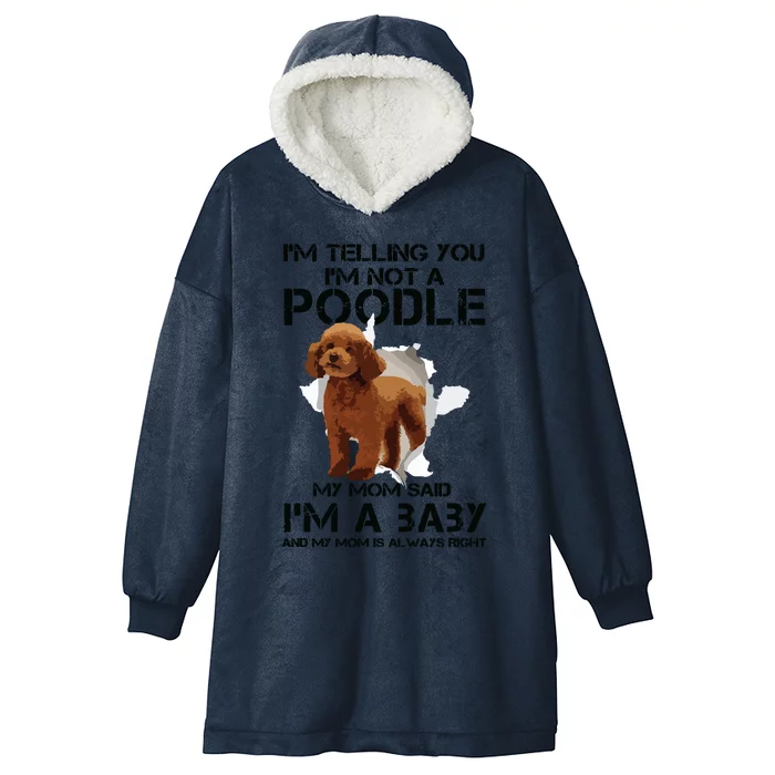 Im Telling You Im Not A Poodle Tee For Poodle Mom Hooded Wearable Blanket