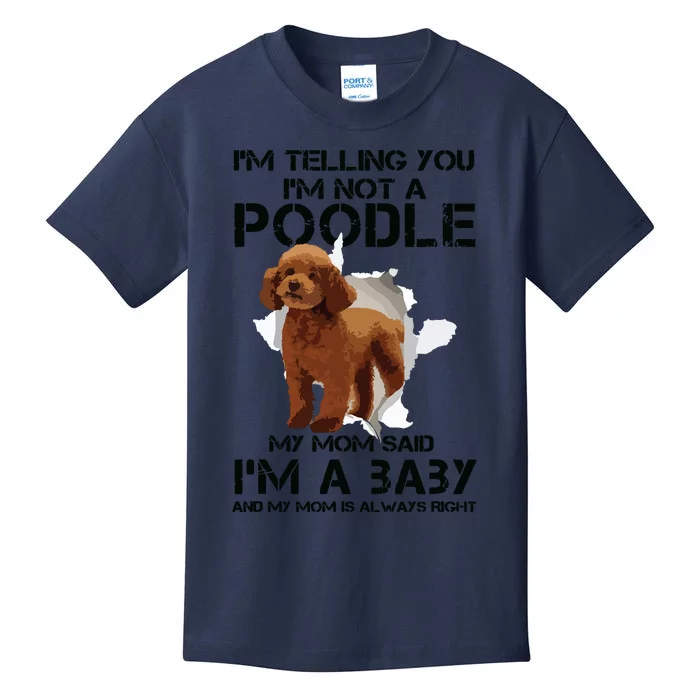 Im Telling You Im Not A Poodle Tee For Poodle Mom Kids T-Shirt