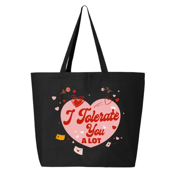 I Tolerate You A Lot Relationship Couple Heart 25L Jumbo Tote