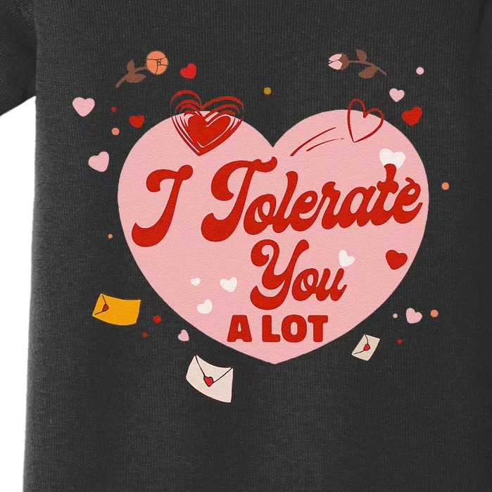 I Tolerate You A Lot Relationship Couple Heart Baby Bodysuit