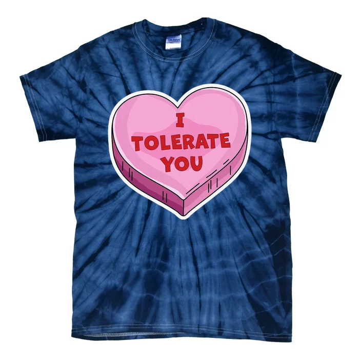 I Tolerate You Funny Valentine's Day Candy Heart Lover Cute Tie-Dye T-Shirt