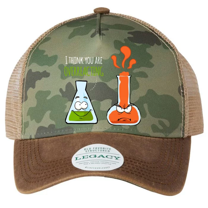 I Think YouRe Overreacting T | Chemistry Pun Gifts Legacy Tie Dye Trucker Hat