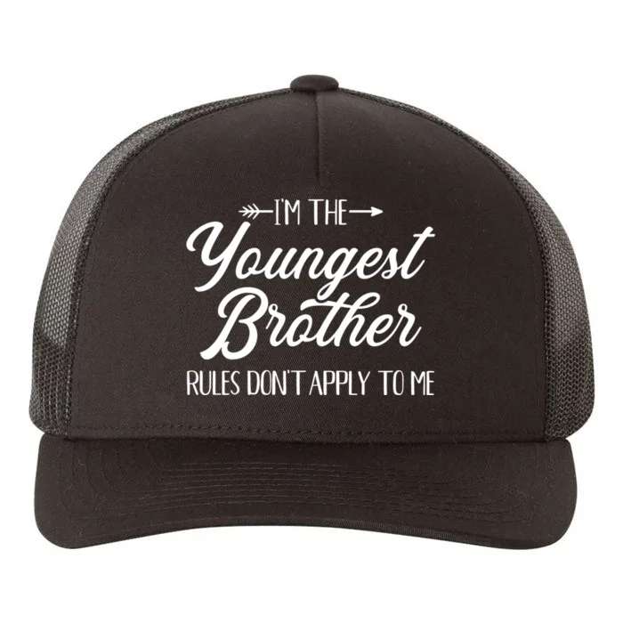 I'm The Youngest Brother Rules Not Apply To Me Great Gift Yupoong Adult 5-Panel Trucker Hat