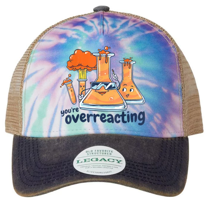 I Think You Are Overreacting Funny Nerd Chemistry Legacy Tie Dye Trucker Hat