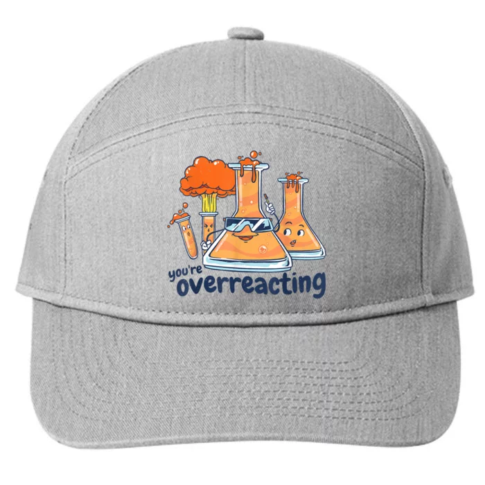 I Think You Are Overreacting Funny Nerd Chemistry 7-Panel Snapback Hat