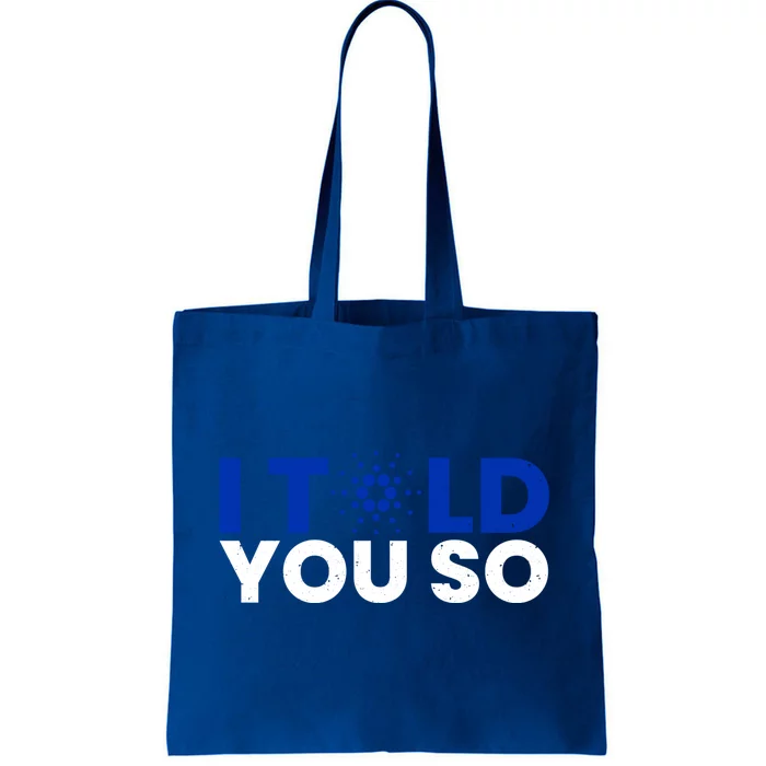 I Told You Cardano Ada Token Millionaire Coin Gift Tote Bag