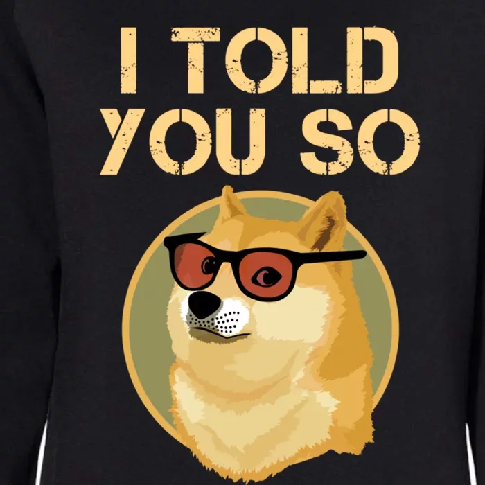 I Told You So To Hodl Dogecoin Now Doge Is Rich Millionaire Gift Womens California Wash Sweatshirt