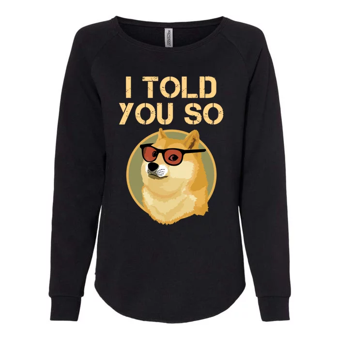 I Told You So To Hodl Dogecoin Now Doge Is Rich Millionaire Gift Womens California Wash Sweatshirt