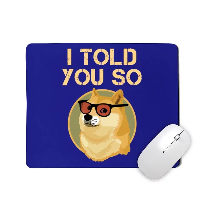 I Told You So To Hodl Dogecoin Now Doge Is Rich Millionaire Gift Mousepad