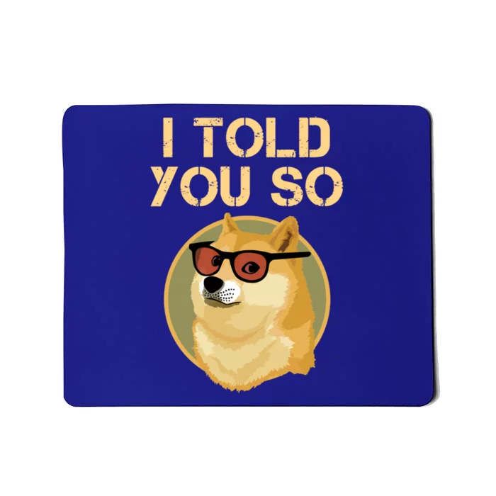 I Told You So To Hodl Dogecoin Now Doge Is Rich Millionaire Gift Mousepad