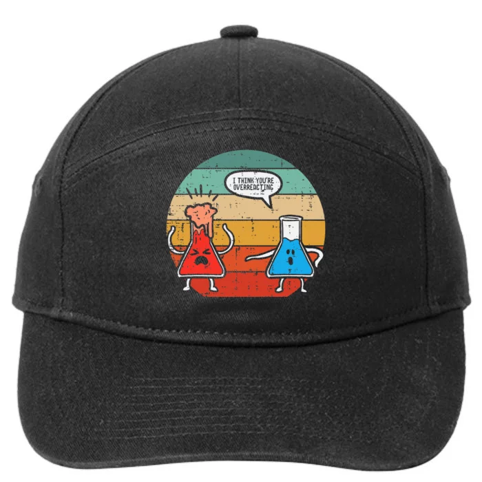 I Think Youre Overreacting Science Experiment 7-Panel Snapback Hat