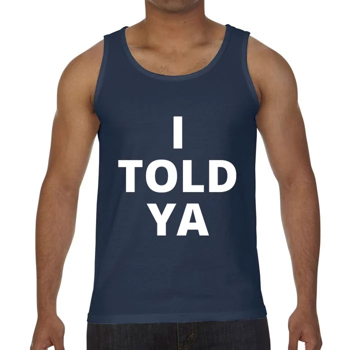 I Told Ya Funny Sarcastic Comfort Colors® Tank Top