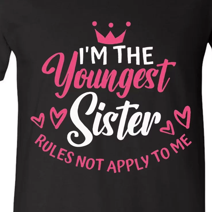 Im The Youngest Sister Rules Not Apply To Me Funny Matching V-Neck T-Shirt