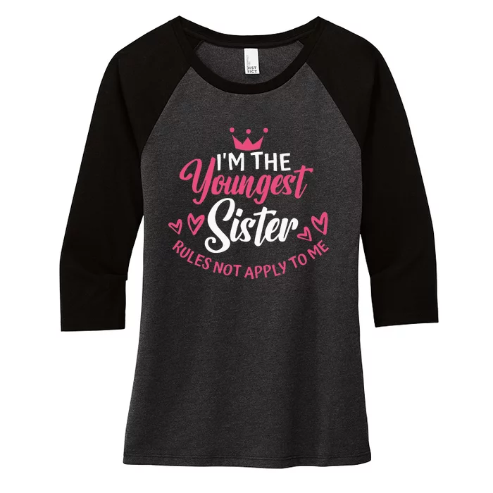 Im The Youngest Sister Rules Not Apply To Me Funny Matching Women's Tri-Blend 3/4-Sleeve Raglan Shirt