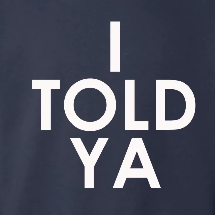 I Told Ya Toddler Hoodie