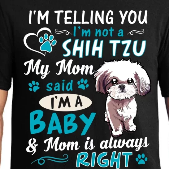 I'm Telling You I'm Not A Shih Tzu My Mom Said I'm A Gift Pajama Set