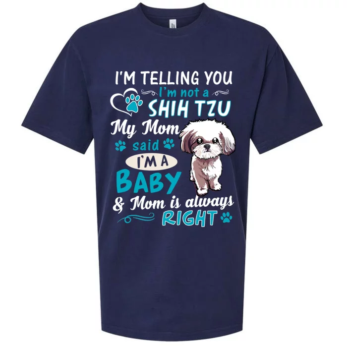 I'm Telling You I'm Not A Shih Tzu My Mom Said I'm A Gift Sueded Cloud Jersey T-Shirt