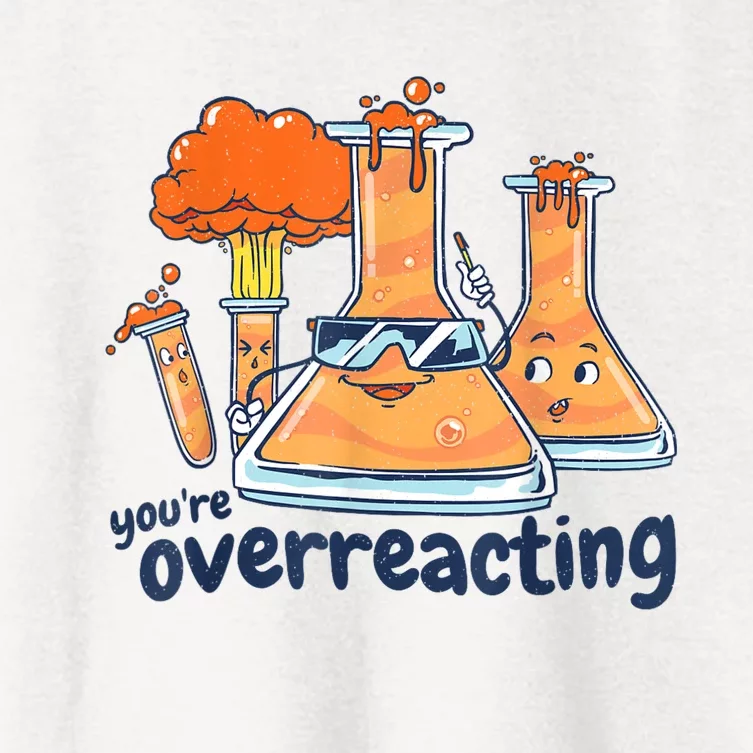 I Think You Are Overreacting Funny Nerd Chemistry Women's Crop Top Tee