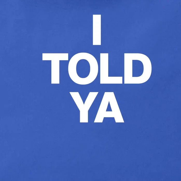 I Told Ya Zip Tote Bag