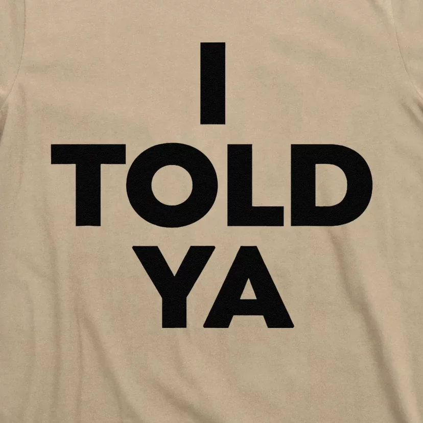 I Told Ya Tennis T-Shirt