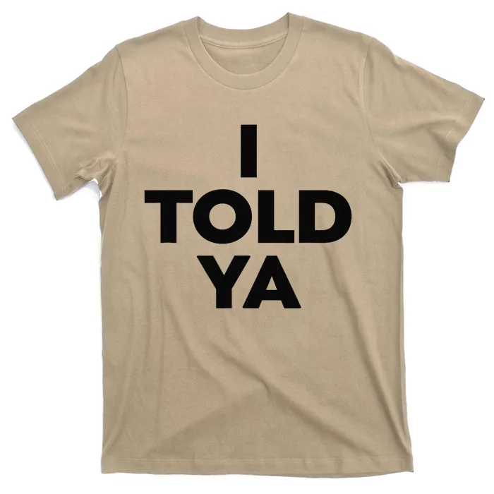 I Told Ya Tennis T-Shirt