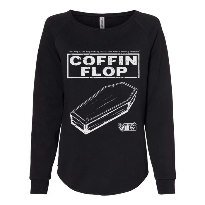 I Think You Should Leave Corncob TV Coffin Flop Womens California Wash Sweatshirt