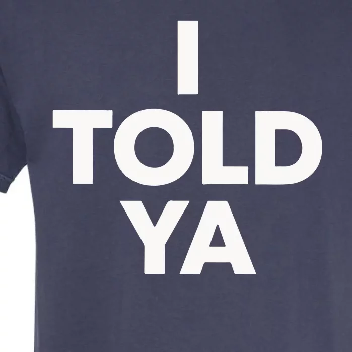 I Told Ya Tennis I Told You Garment-Dyed Heavyweight T-Shirt