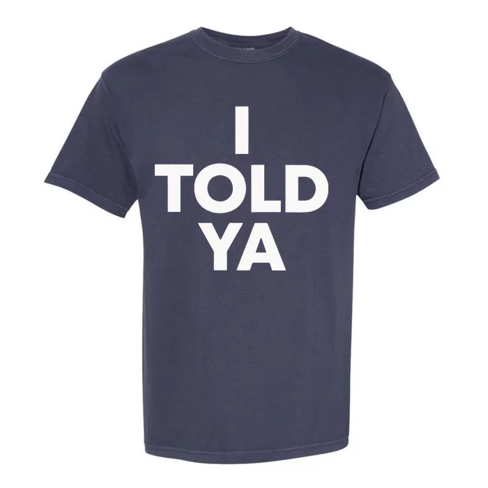 I Told Ya Tennis I Told You Garment-Dyed Heavyweight T-Shirt