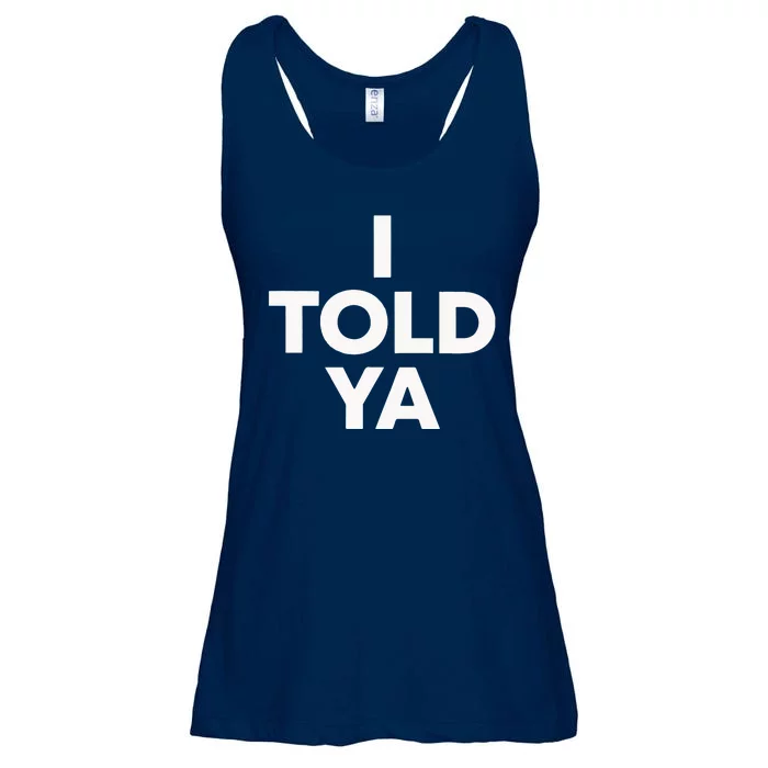 I Told Ya Tennis I Told You Ladies Essential Flowy Tank