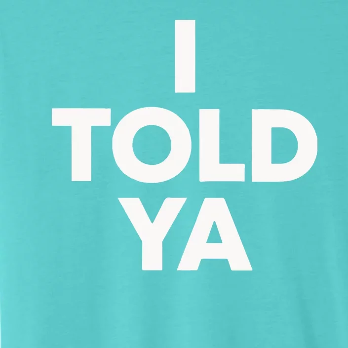 I Told Ya Tennis I Told You ChromaSoft Performance T-Shirt