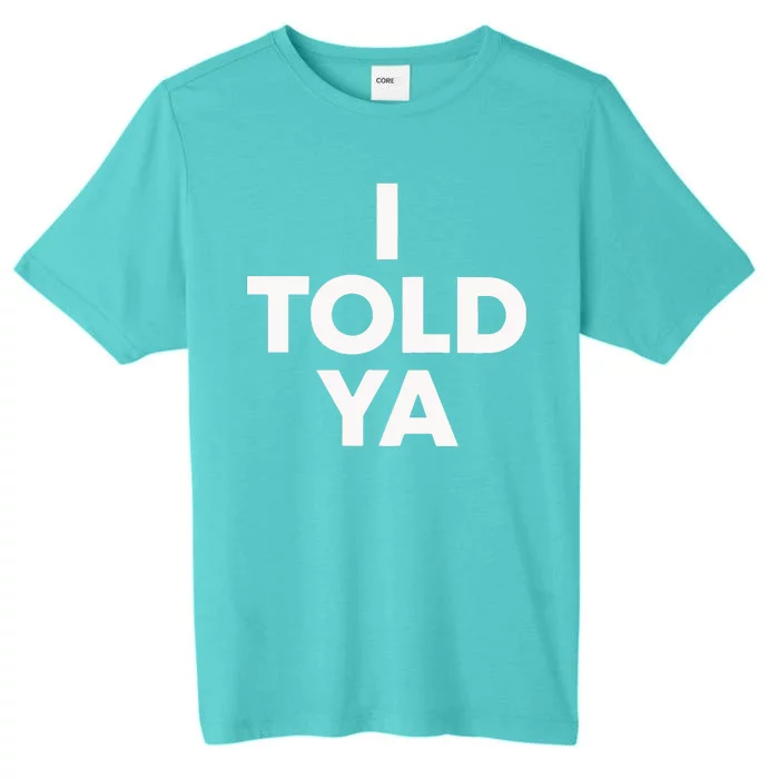 I Told Ya Tennis I Told You ChromaSoft Performance T-Shirt