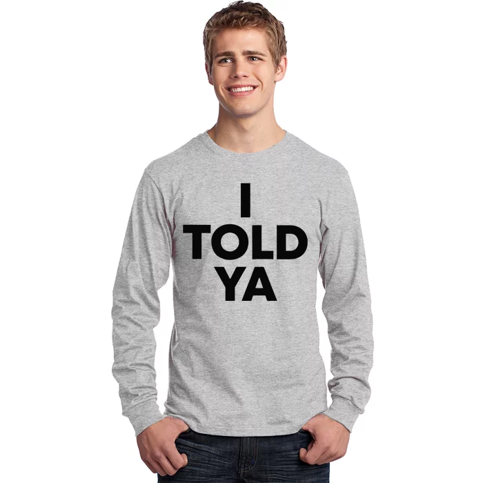 I Told Ya Tennis I Told You Long Sleeve Shirt