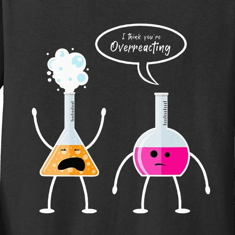 I Think Youre Overreacting Chemistry Kids Long Sleeve Shirt