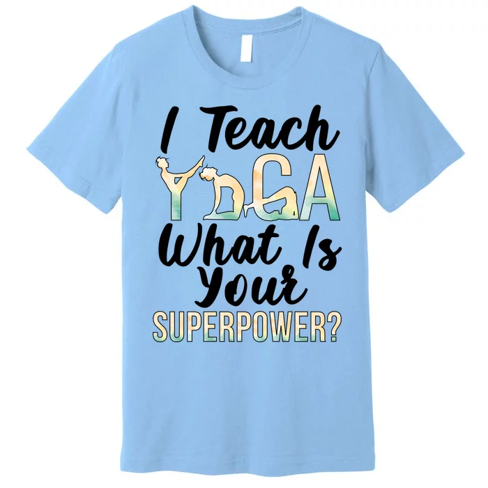 I Teach Yoga Instructor Yoga Teacher Gift Premium T-Shirt