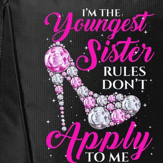 I'm The Youngest Rules Dont Apply To Me Youngest Sister City Backpack