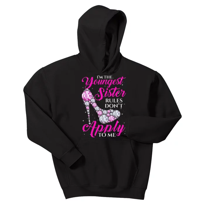 I'm The Youngest Rules Dont Apply To Me Youngest Sister Kids Hoodie