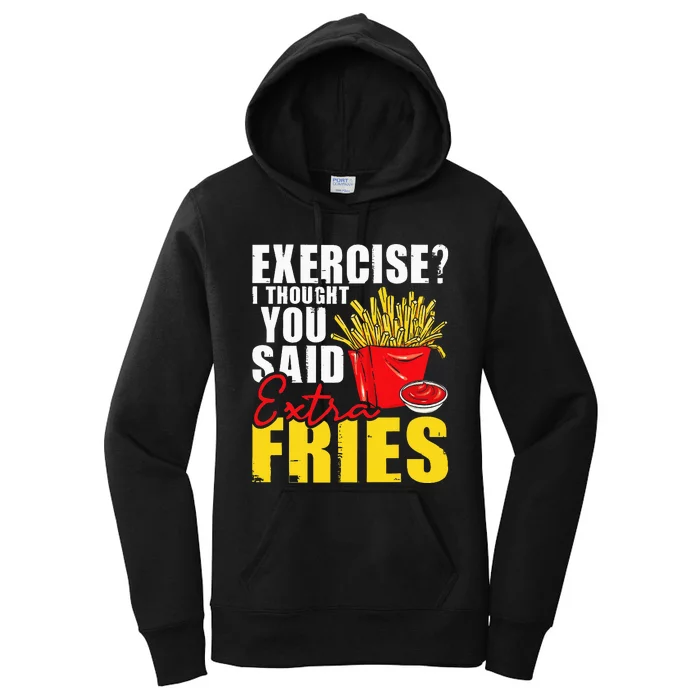 I Thought You Said Extra Fries Fast Food Lover French Fry Women's Pullover Hoodie