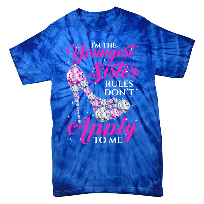 I'm The Youngest Rules Dont Apply To Me Youngest Sister Gift Tie-Dye T-Shirt