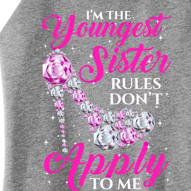 I'm The Youngest Rules Dont Apply To Me Youngest Sister Gift Women’s Perfect Tri Rocker Tank