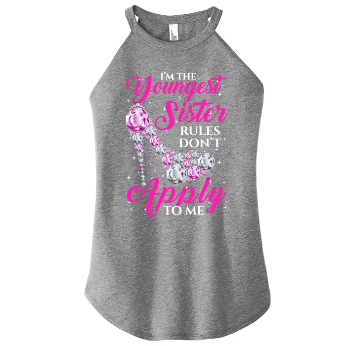 I'm The Youngest Rules Dont Apply To Me Youngest Sister Gift Women’s Perfect Tri Rocker Tank