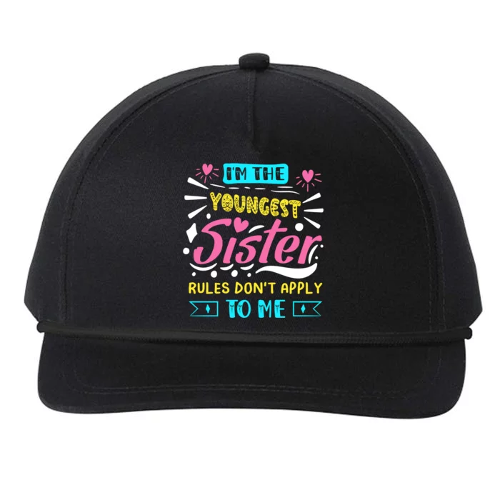 I'm The Youngest Sister Rules Don't Apply To Me Sibling Gift Snapback Five-Panel Rope Hat