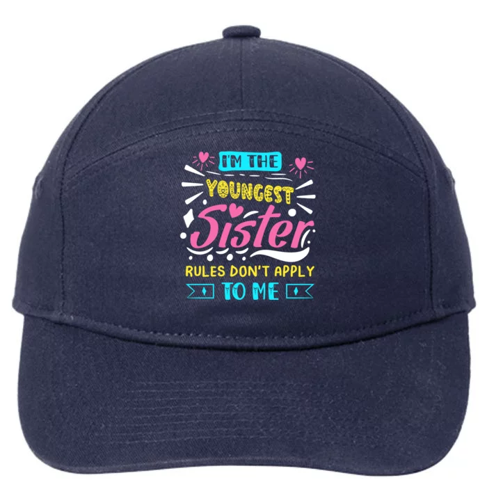 I'm The Youngest Sister Rules Don't Apply To Me Sibling Gift 7-Panel Snapback Hat