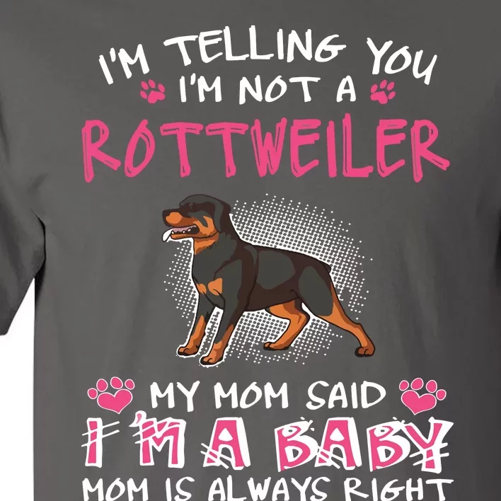 Im Telling You Im Not A Rottweiler Tall T-Shirt