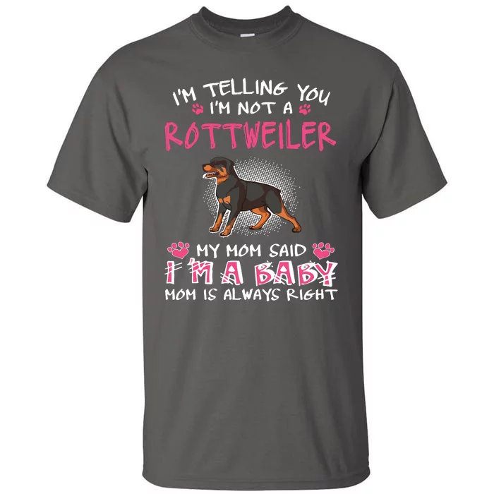 Im Telling You Im Not A Rottweiler Tall T-Shirt