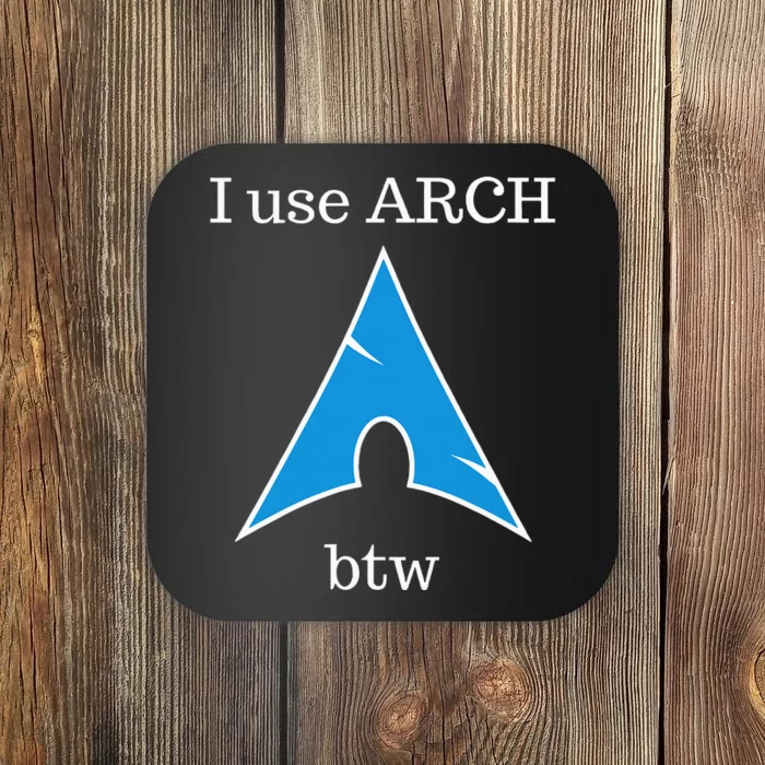 I Use Arch Btw Coaster