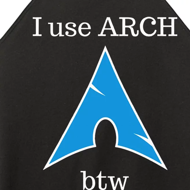 I Use Arch Btw Women’s Perfect Tri Rocker Tank