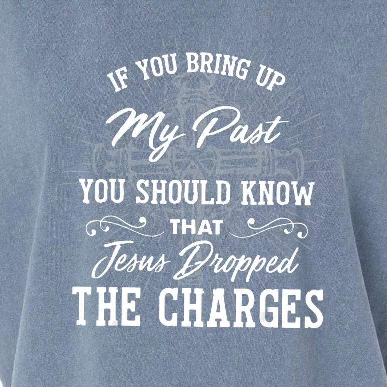 If U Bring Up My Past You Should Know That Jesus Dropped Garment-Dyed Women's Muscle Tee