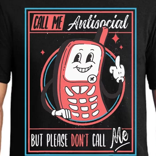 Introverts Unite Call Me Antisocial But Please DonT Call Me Pajama Set