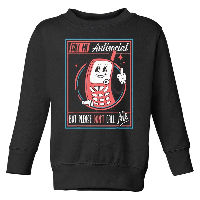 Introverts Unite Call Me Antisocial But Please DonT Call Me Toddler Sweatshirt