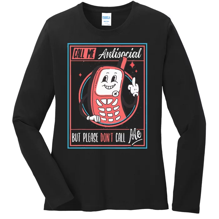 Introverts Unite Call Me Antisocial But Please DonT Call Me Ladies Long Sleeve Shirt